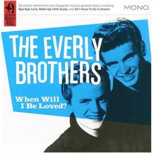 Everly Brothers ,The - When Will I Be Loved ?
